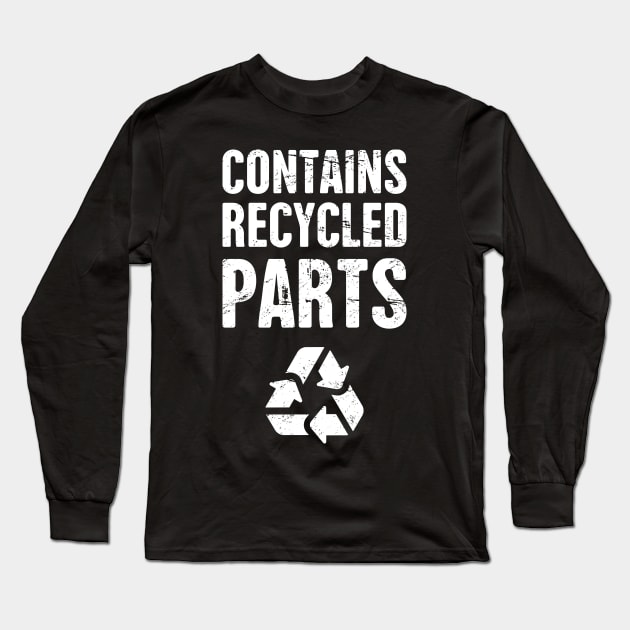 Recycled Parts | Funny Organ Donor Design Long Sleeve T-Shirt by MeatMan